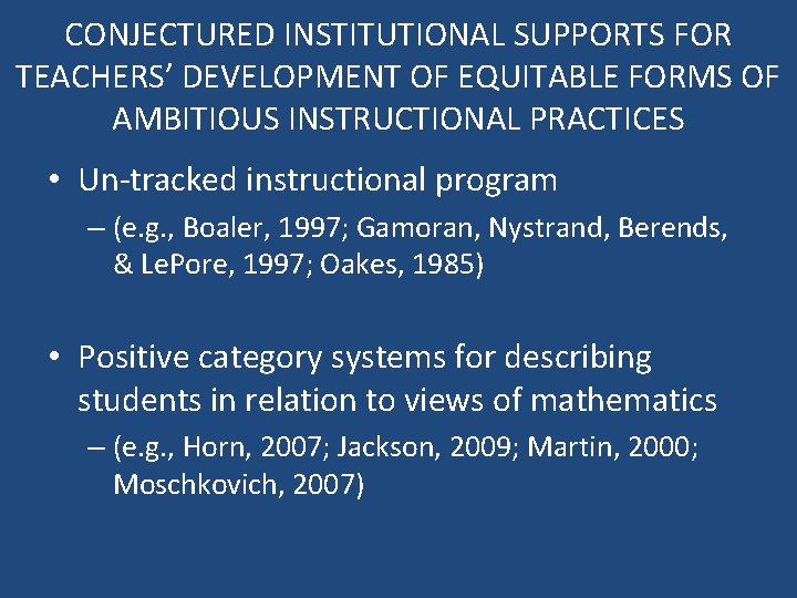 CONJECTURED INSTITUTIONAL SUPPORTS FOR TEACHERS’ DEVELOPMENT OF EQUITABLE FORMS OF AMBITIOUS INSTRUCTIONAL PRACTICES •