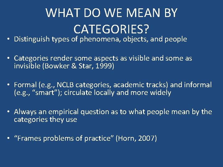 WHAT DO WE MEAN BY CATEGORIES? • Distinguish types of phenomena, objects, and people