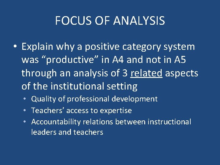FOCUS OF ANALYSIS • Explain why a positive category system was “productive” in A
