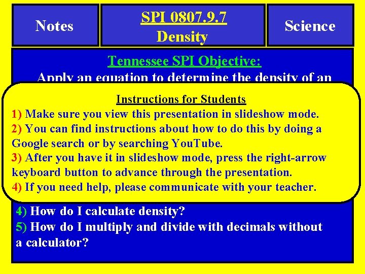Notes SPI 0807. 9. 7 Density Science Tennessee SPI Objective: Apply an equation to
