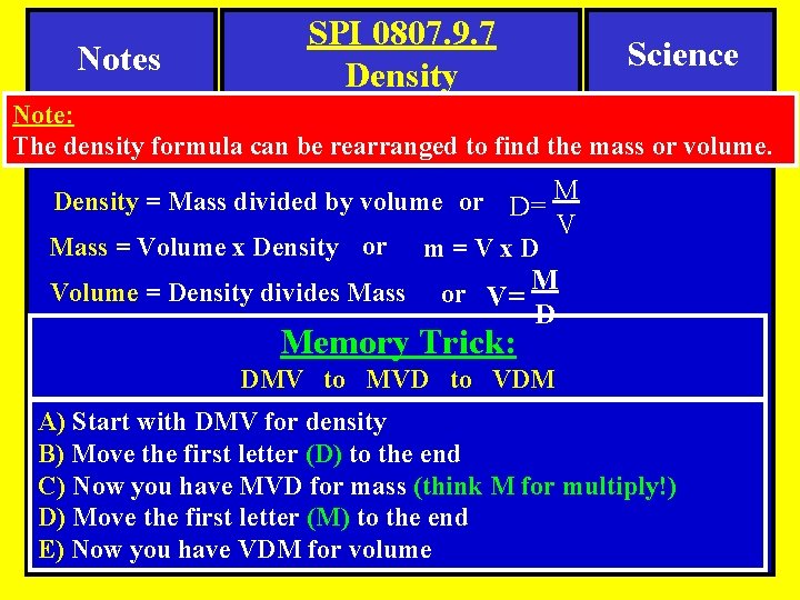 Notes SPI 0807. 9. 7 Density Science Note: The density formula can be rearranged