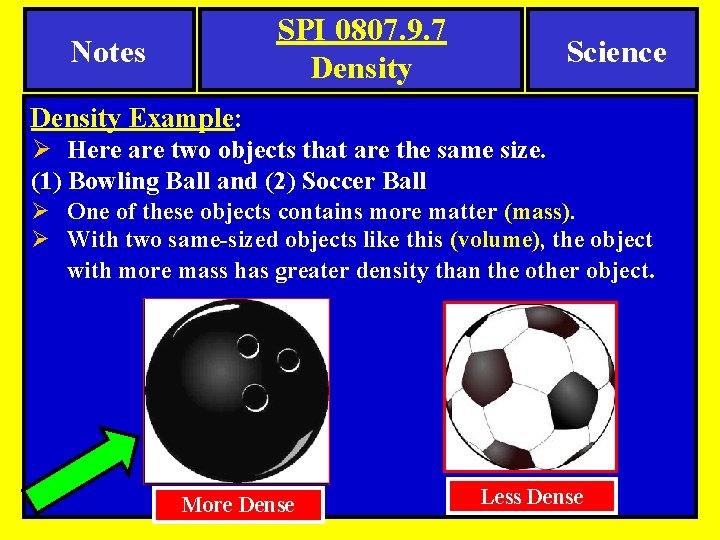 SPI 0807. 9. 7 Density Notes Science Density Example: Ø Here are two objects