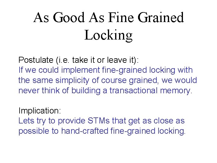 As Good As Fine Grained Locking Postulate (i. e. take it or leave it):