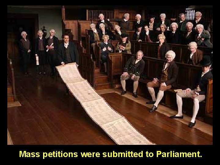 Mass petitions were submitted to Parliament. 