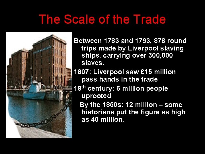 The Scale of the Trade Between 1783 and 1793, 878 round trips made by