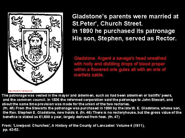 Gladstone’s parents were married at St. Peter’, Church Street. In 1890 he purchased its