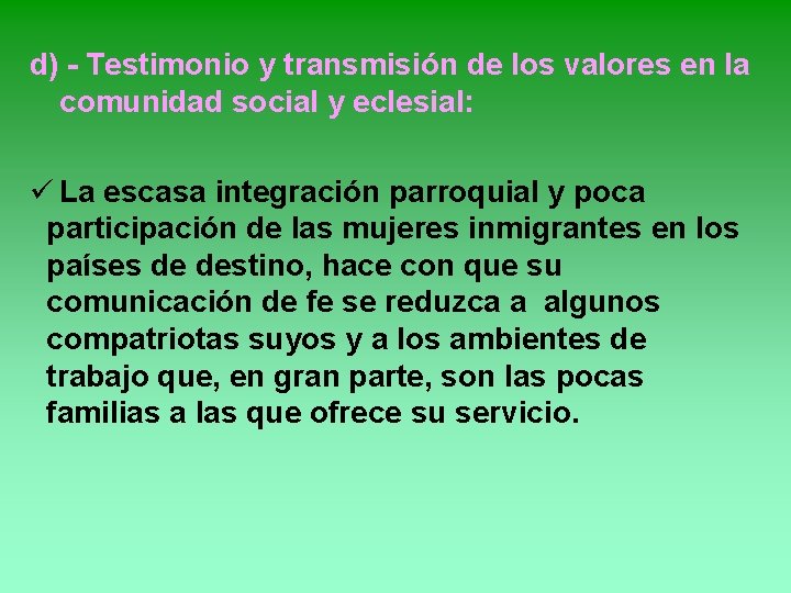 d) - Testimonio y transmisión de los valores en la comunidad social y eclesial: