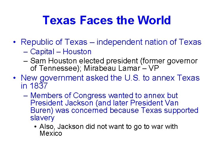 Texas Faces the World • Republic of Texas – independent nation of Texas –