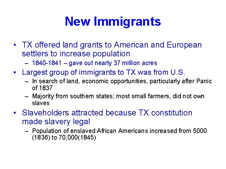 New Immigrants • TX offered land grants to American and European settlers to increase