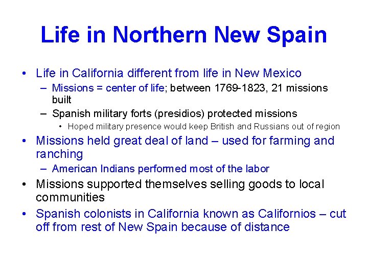 Life in Northern New Spain • Life in California different from life in New