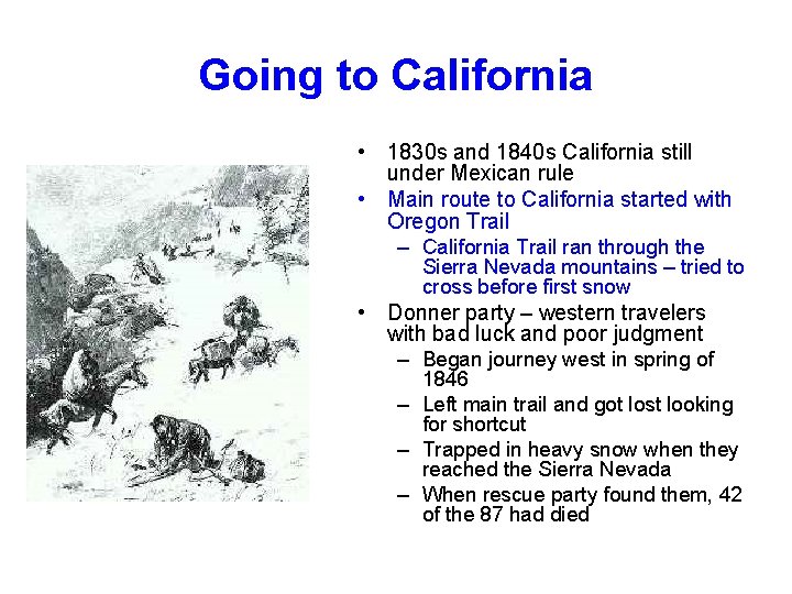 Going to California • 1830 s and 1840 s California still under Mexican rule