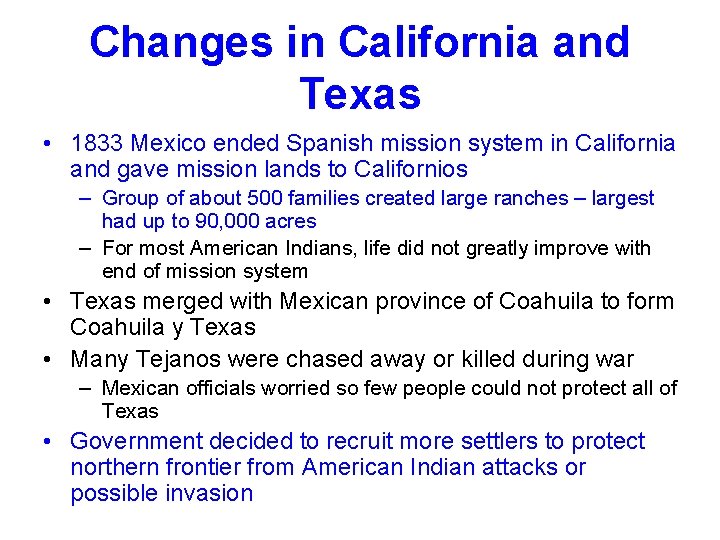 Changes in California and Texas • 1833 Mexico ended Spanish mission system in California