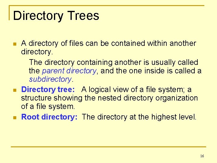 Directory Trees n n n A directory of files can be contained within another