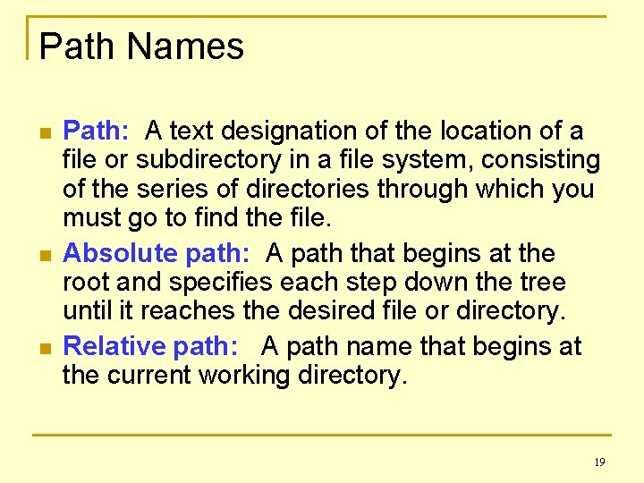 Path Names n n n Path: A text designation of the location of a