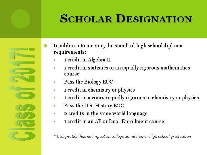 S CHOLAR D ESIGNATION In addition to meeting the standard high school diploma requirements: