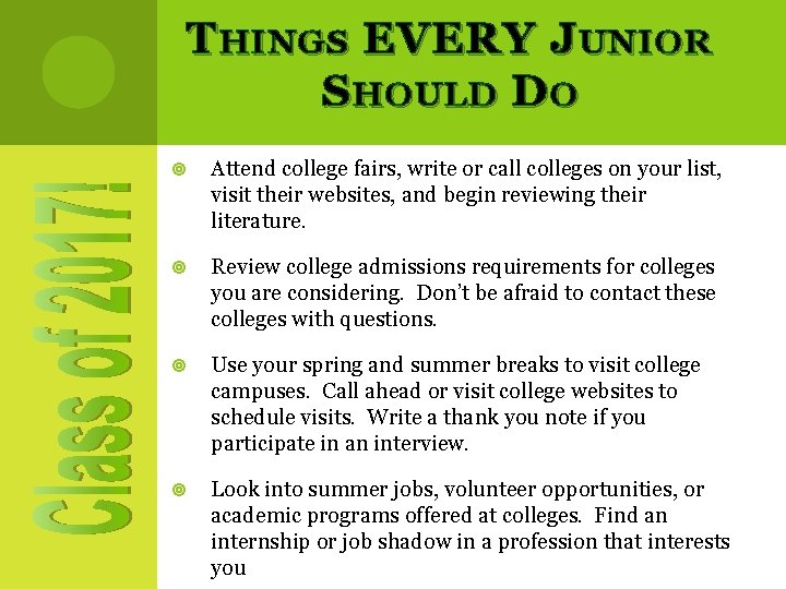 T HINGS EVERY J UNIOR S HOULD D O Attend college fairs, write or
