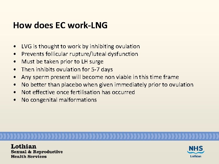 How does EC work-LNG • • LVG is thought to work by inhibiting ovulation