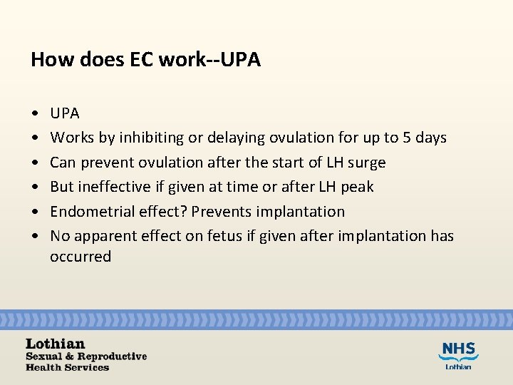 How does EC work--UPA • • • UPA Works by inhibiting or delaying ovulation