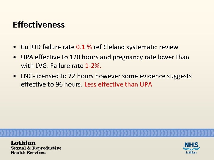 Effectiveness • Cu IUD failure rate 0. 1 % ref Cleland systematic review •