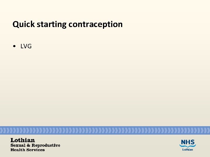 Quick starting contraception • LVG 