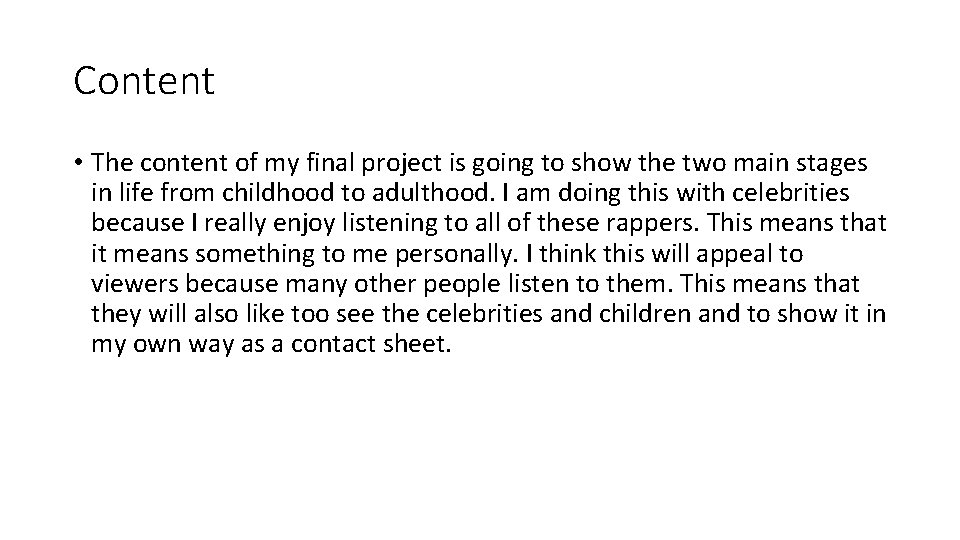 Content • The content of my final project is going to show the two