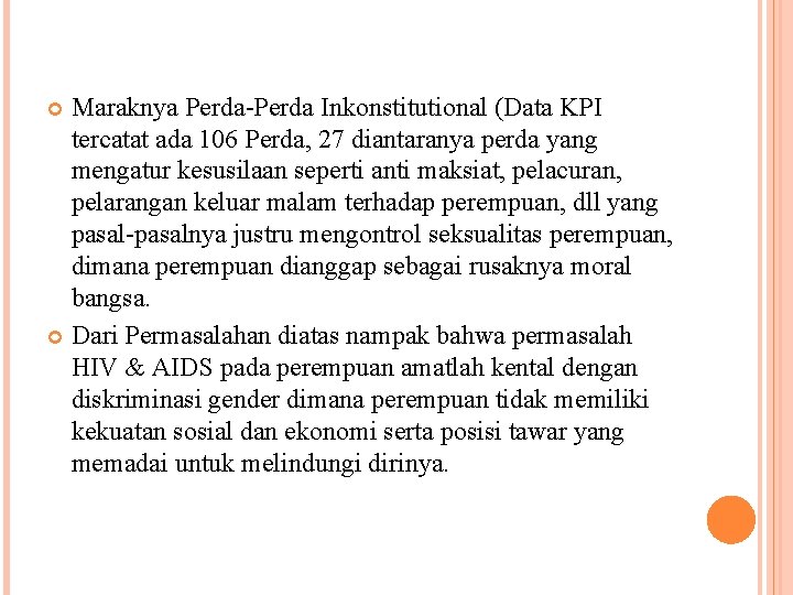 Maraknya Perda-Perda Inkonstitutional (Data KPI tercatat ada 106 Perda, 27 diantaranya perda yang mengatur