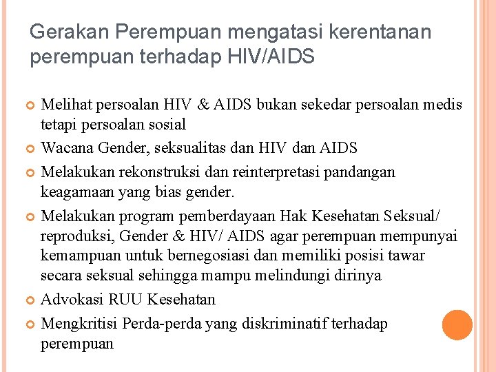 Gerakan Perempuan mengatasi kerentanan perempuan terhadap HIV/AIDS Melihat persoalan HIV & AIDS bukan sekedar