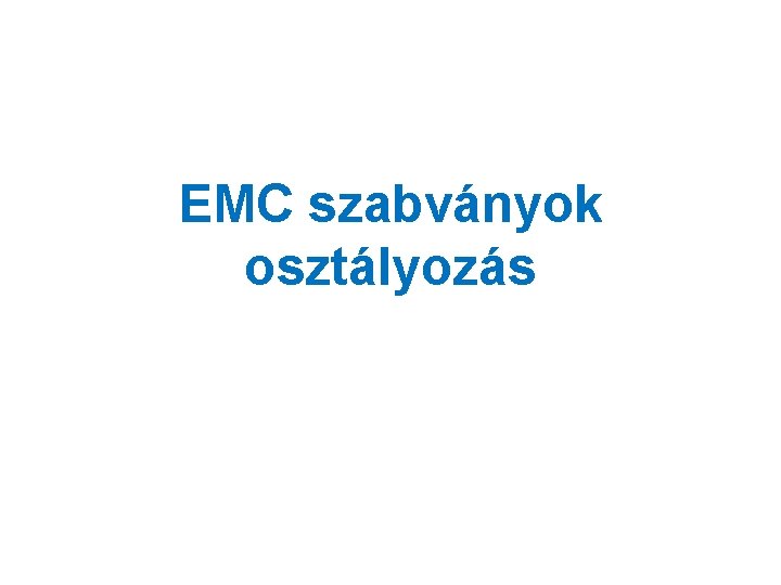 EMC szabványok osztályozás 