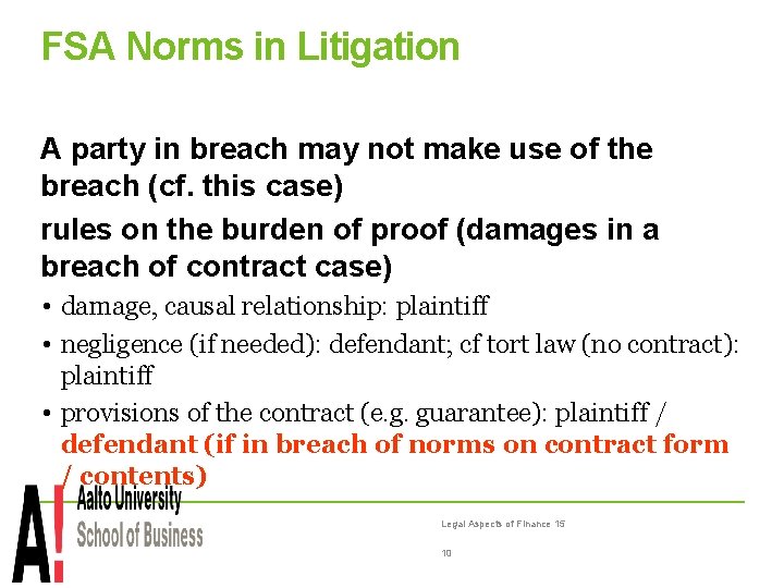 FSA Norms in Litigation A party in breach may not make use of the