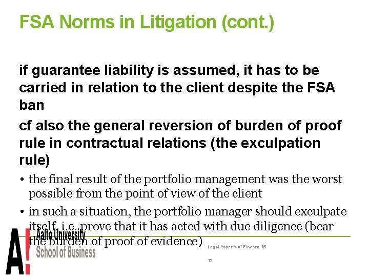 FSA Norms in Litigation (cont. ) if guarantee liability is assumed, it has to