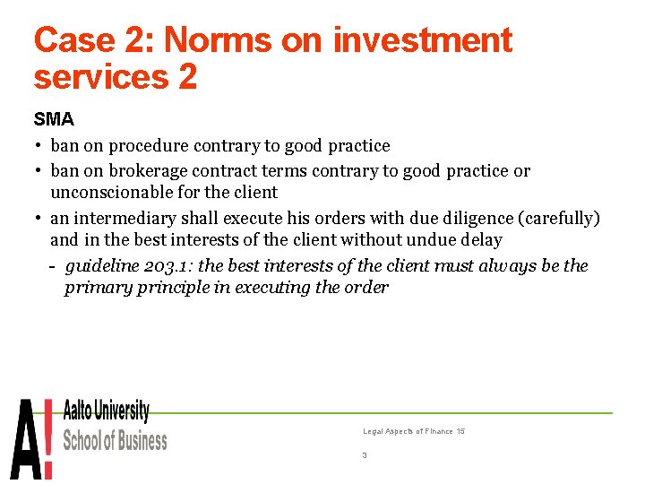 Case 2: Norms on investment services 2 SMA • ban on procedure contrary to