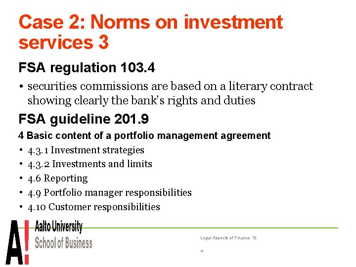 Case 2: Norms on investment services 3 FSA regulation 103. 4 • securities commissions