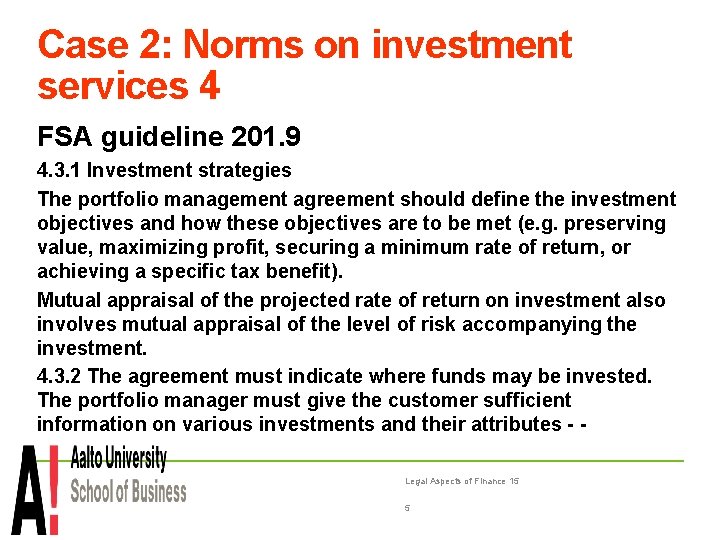 Case 2: Norms on investment services 4 FSA guideline 201. 9 4. 3. 1