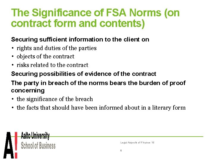 The Significance of FSA Norms (on contract form and contents) Securing sufficient information to