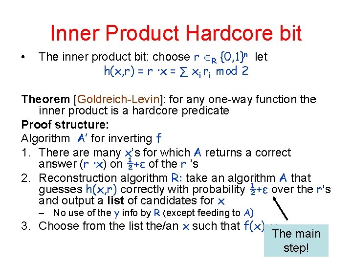 Inner Product Hardcore bit • The inner product bit: choose r R {0, 1}n