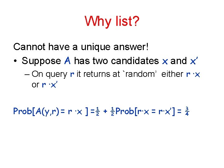 Why list? Cannot have a unique answer! • Suppose A has two candidates x