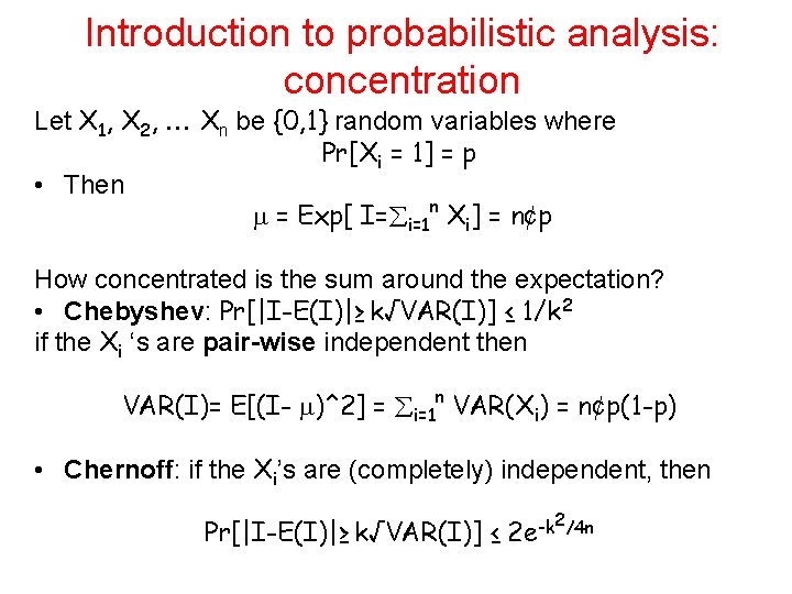 Introduction to probabilistic analysis: concentration Let X 1, X 2, Xn be {0, 1}