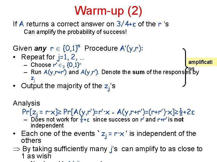 Warm-up (2) If A returns a correct answer on 3/4+ε of the r ’s