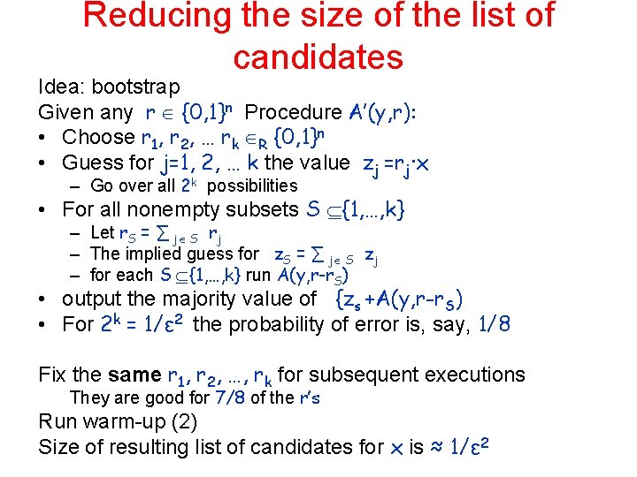 Reducing the size of the list of candidates Idea: bootstrap Given any r {0,