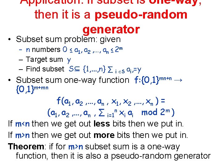 Application: if subset is one-way, then it is a pseudo-random generator • Subset sum