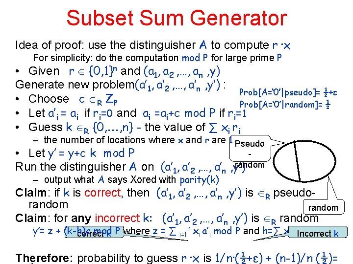 Subset Sum Generator Idea of proof: use the distinguisher A to compute r ∙x