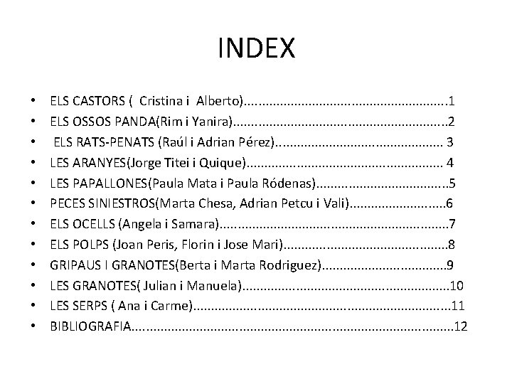 INDEX • • • ELS CASTORS ( Cristina i Alberto). . . . 1