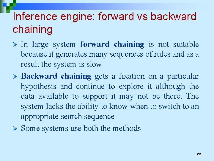 Inference engine: forward vs backward chaining Ø Ø Ø In large system forward chaining