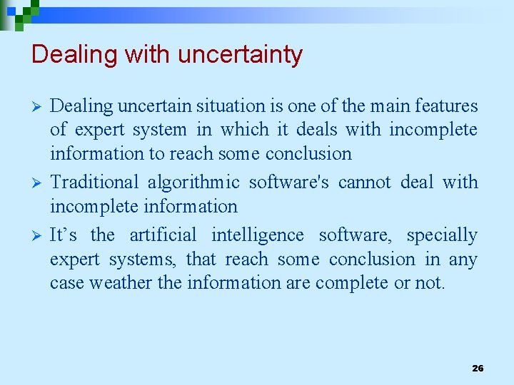 Dealing with uncertainty Ø Ø Ø Dealing uncertain situation is one of the main