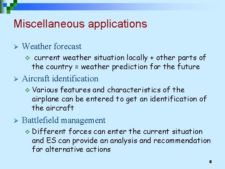 Miscellaneous applications Ø Weather forecast v Ø current weather situation locally + other parts