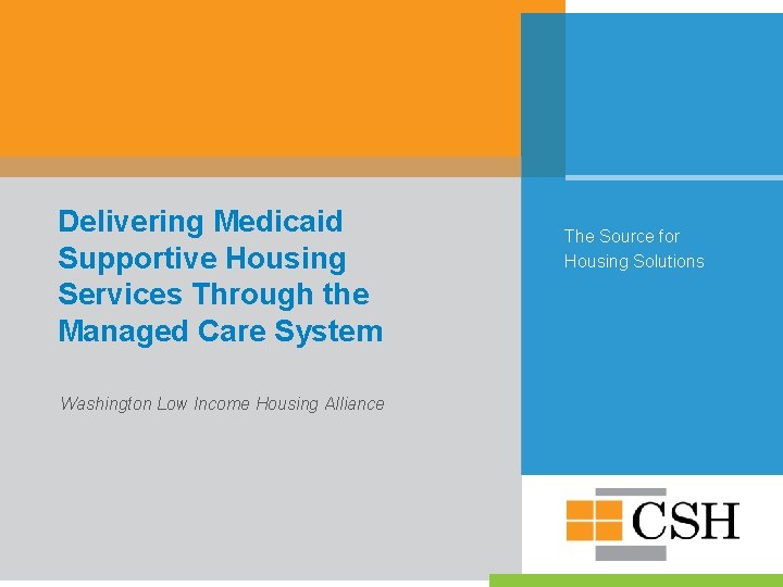 Delivering Medicaid Supportive Housing Services Through the Managed Care System Washington Low Income Housing