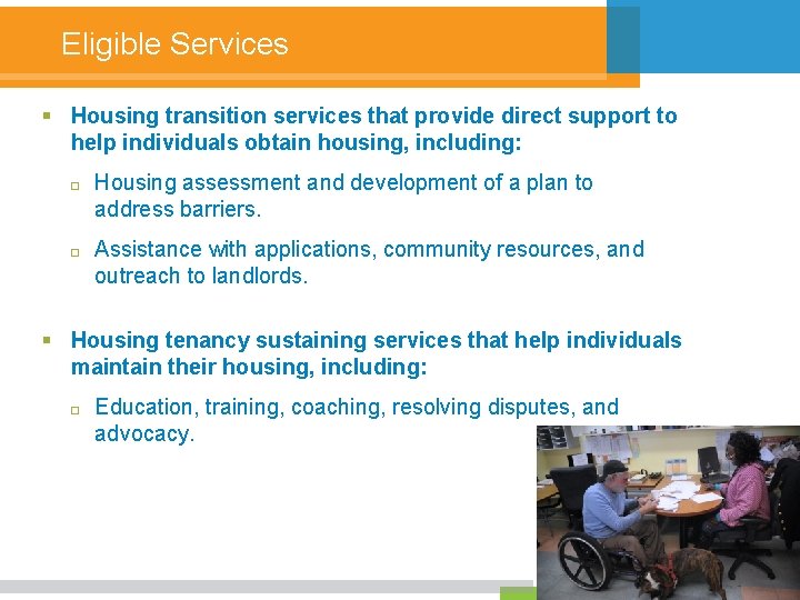 Eligible Services § Housing transition services that provide direct support to help individuals obtain