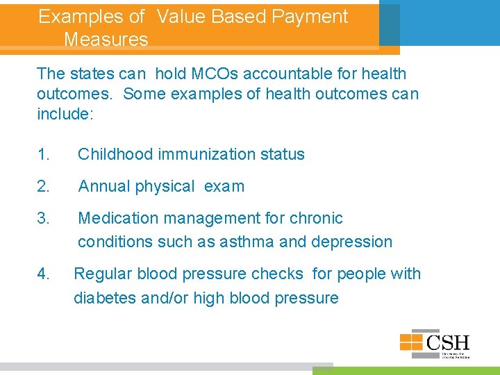 Examples of Value Based Payment Measures The states can hold MCOs accountable for health
