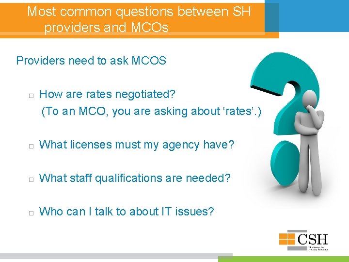 Most common questions between SH providers and MCOs Providers need to ask MCOS How