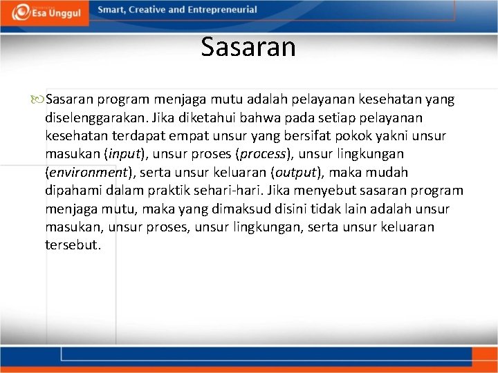 Sasaran program menjaga mutu adalah pelayanan kesehatan yang diselenggarakan. Jika diketahui bahwa pada setiap